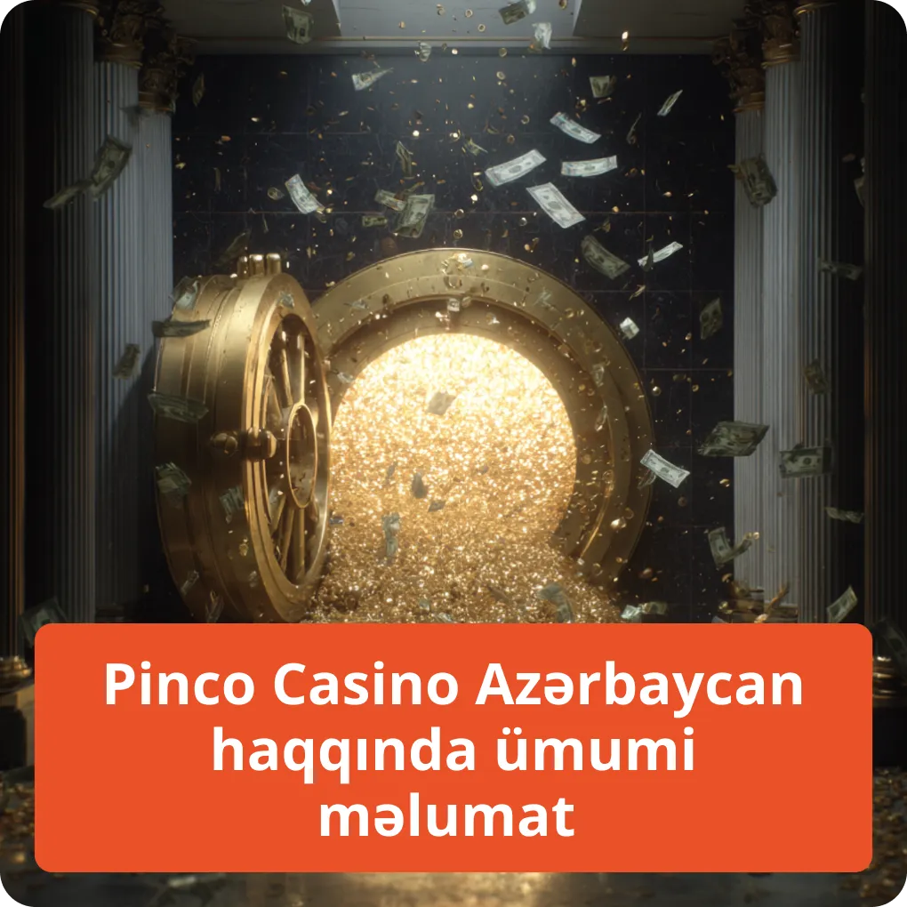 Pinco Casino Azərbaycan haqqında ətraflı ümumi məlumat və icmal Pinco Casino Azərbaycan haqqında ümumi məlumat